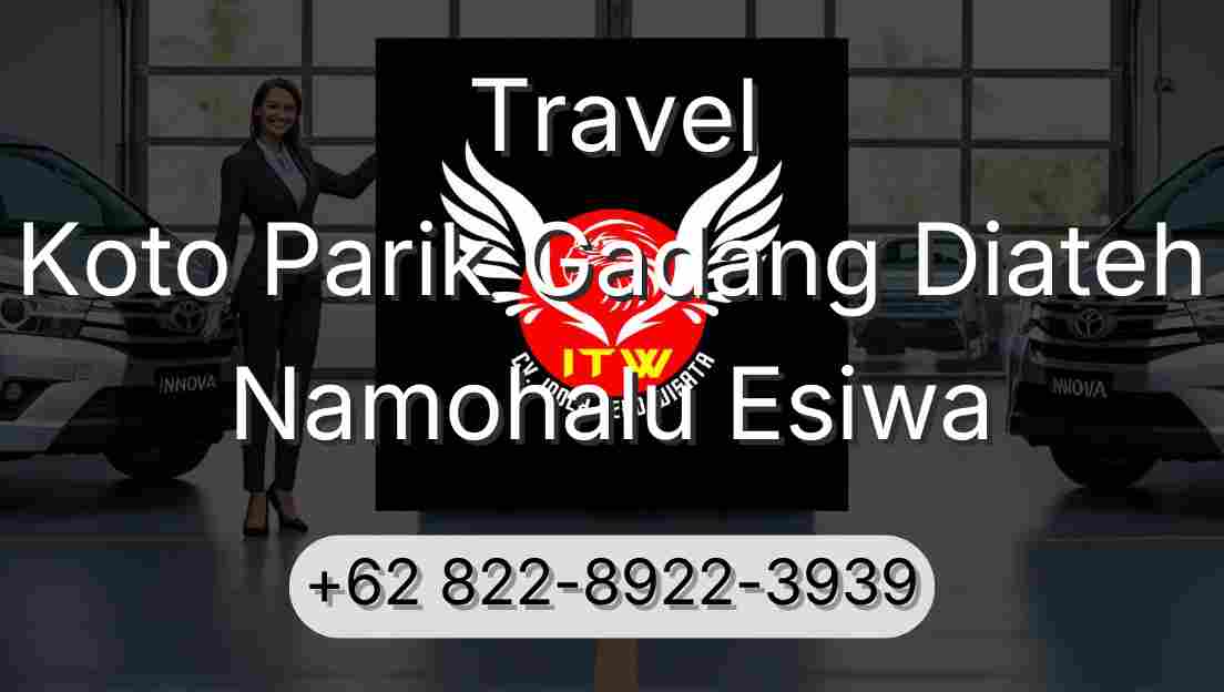Travel Koto Parik Gadang Diateh Namohalu Esiwa