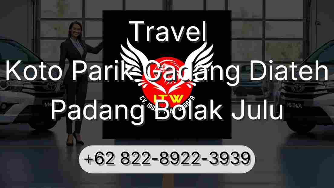 Travel Koto Parik Gadang Diateh Padang Bolak Julu