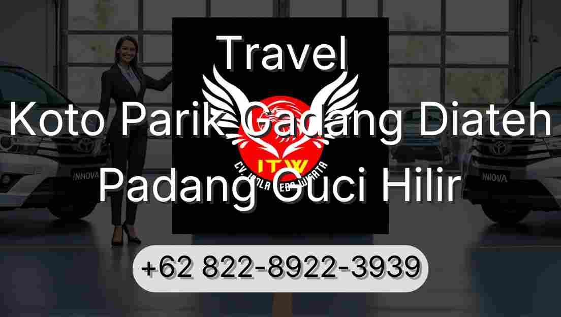 Travel Koto Parik Gadang Diateh Padang Guci Hilir