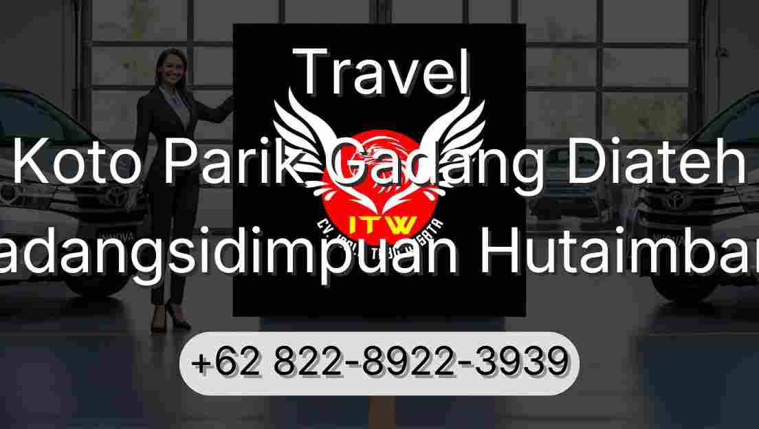 Travel Koto Parik Gadang Diateh Padangsidimpuan Hutaimbaru