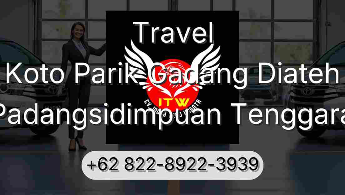 Travel Koto Parik Gadang Diateh Padangsidimpuan Tenggara