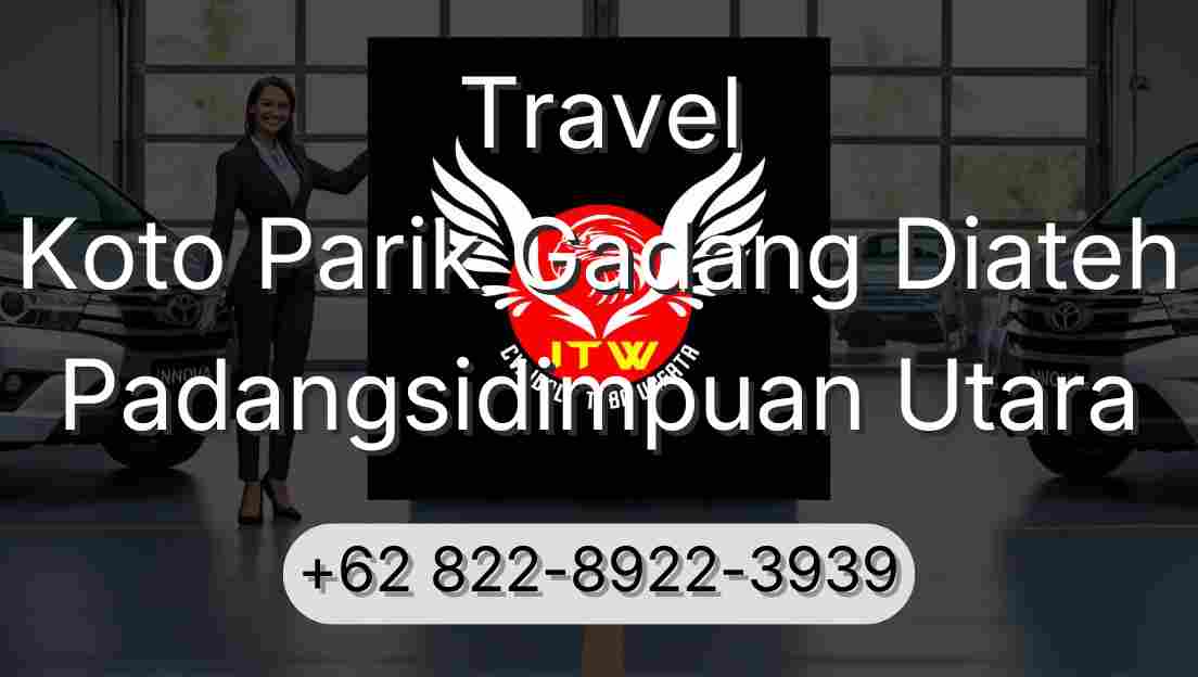 Travel Koto Parik Gadang Diateh Padangsidimpuan Utara
