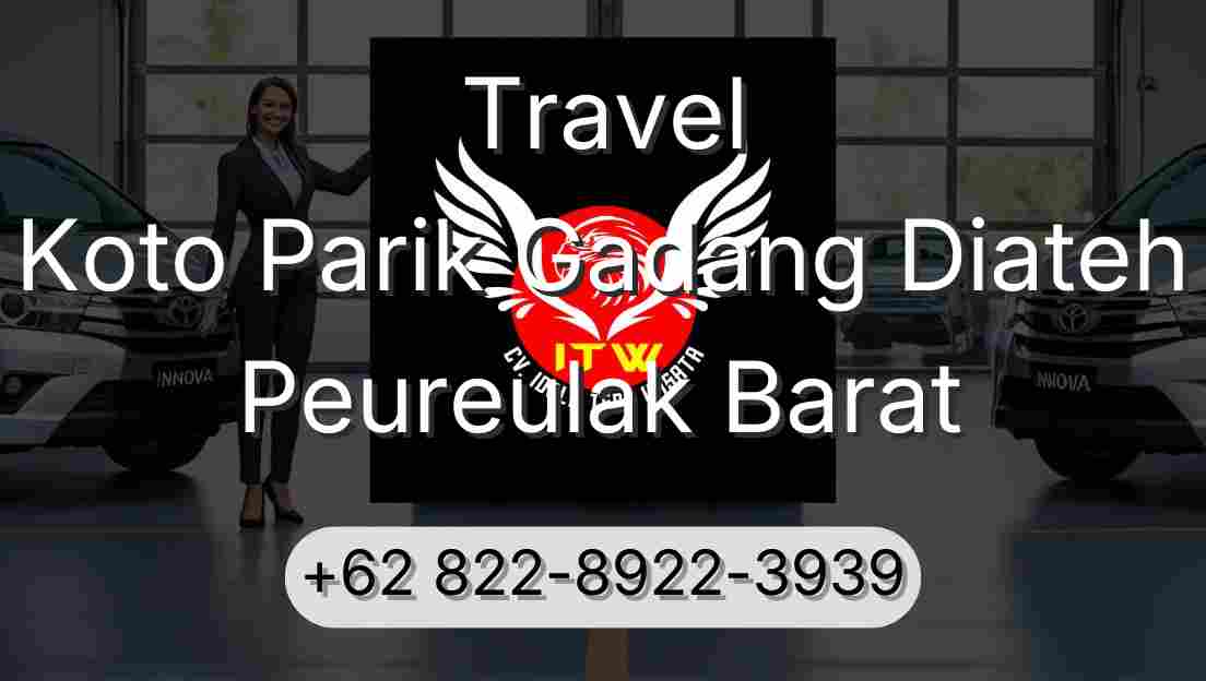 Travel Koto Parik Gadang Diateh Peureulak Barat