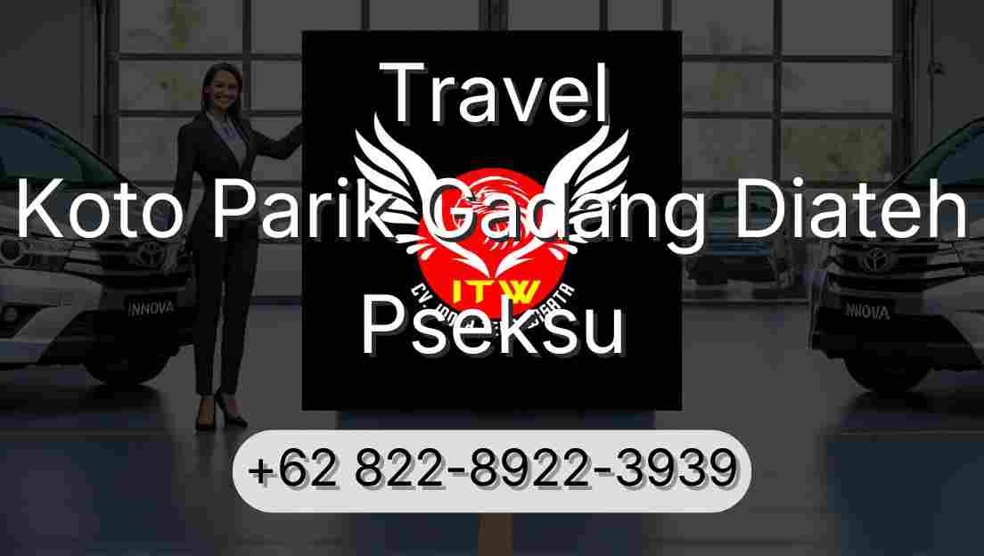 Travel Koto Parik Gadang Diateh Pseksu