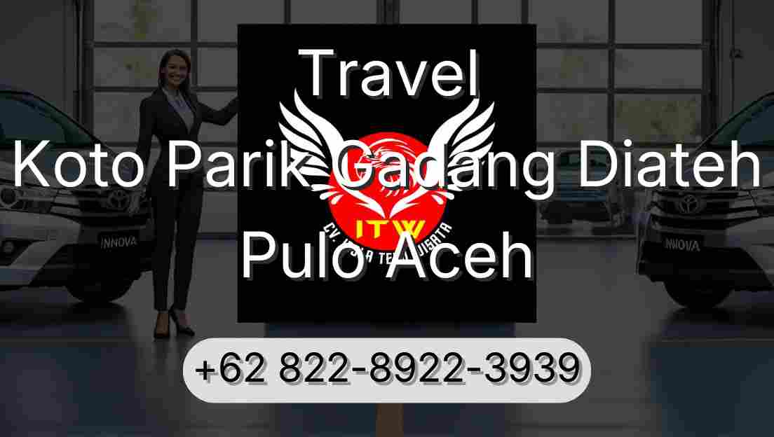 Travel Koto Parik Gadang Diateh Pulo Aceh