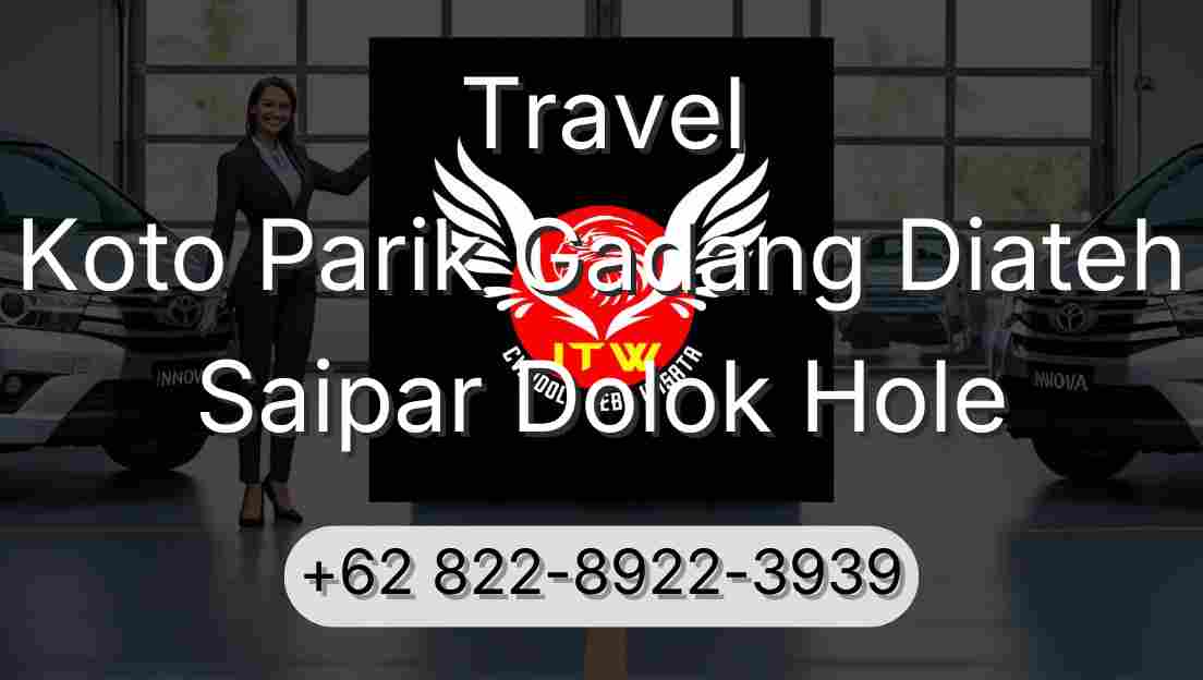 Travel Koto Parik Gadang Diateh Saipar Dolok Hole