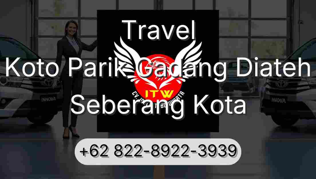Travel Koto Parik Gadang Diateh Seberang Kota
