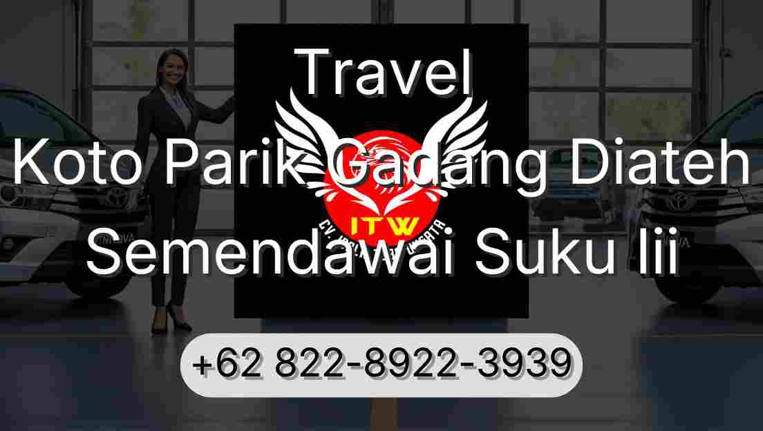 Travel Koto Parik Gadang Diateh Semendawai Suku Iii