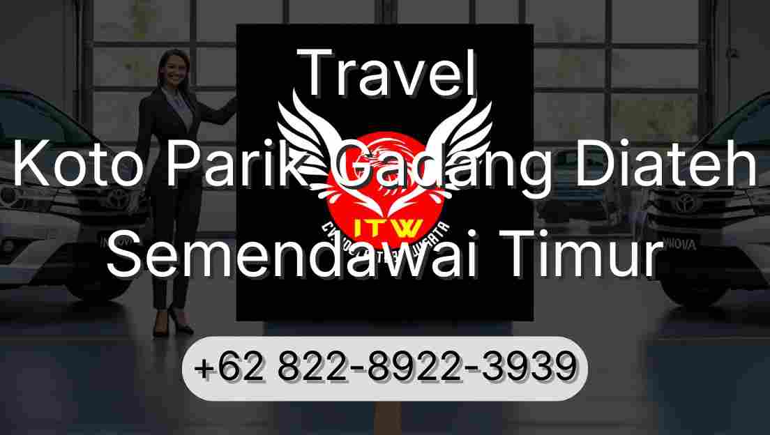 Travel Koto Parik Gadang Diateh Semendawai Timur