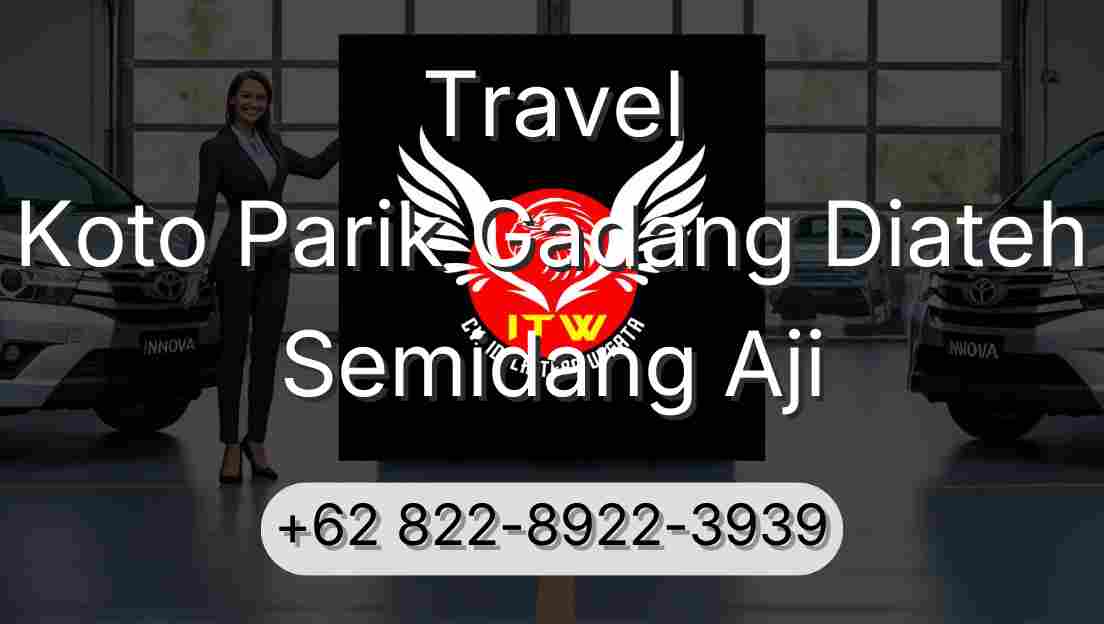 Travel Koto Parik Gadang Diateh Semidang Aji