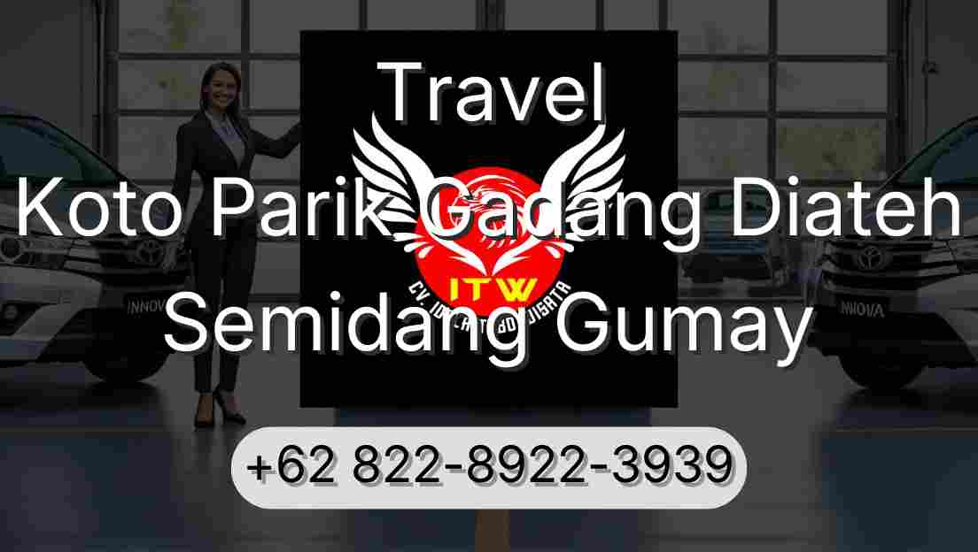Travel Koto Parik Gadang Diateh Semidang Gumay