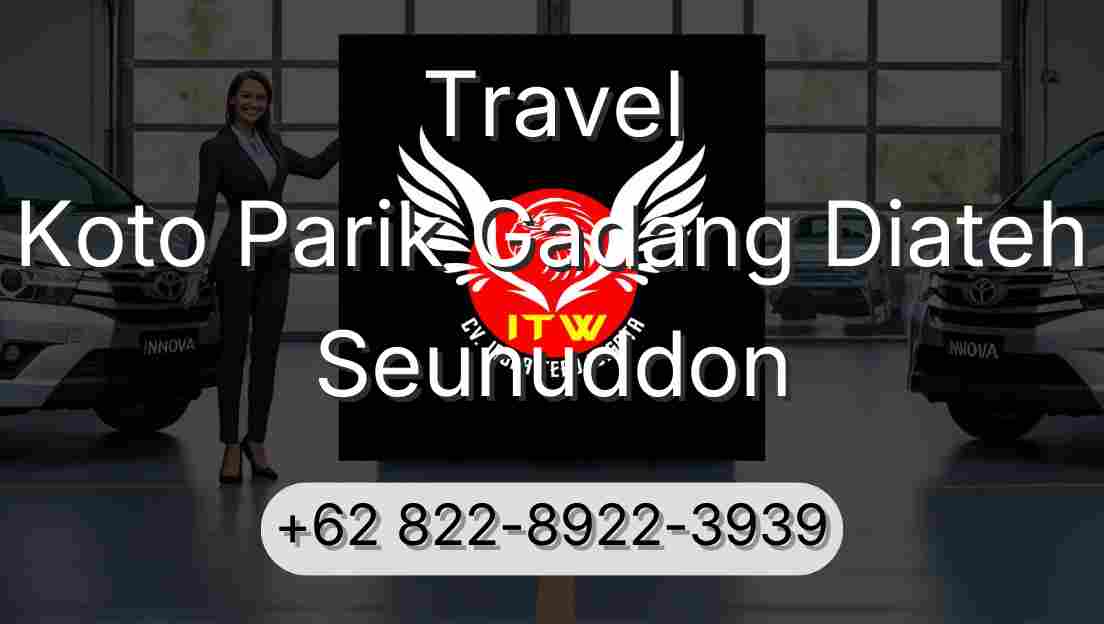 Travel Koto Parik Gadang Diateh Seunuddon