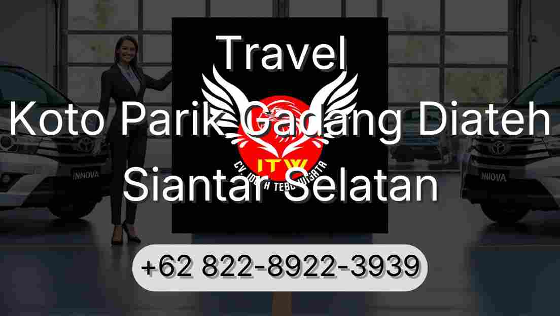 Travel Koto Parik Gadang Diateh Siantar Selatan