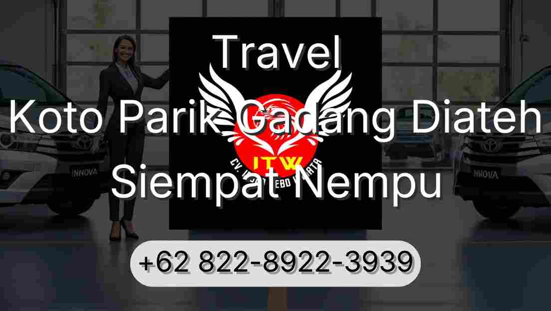 Travel Koto Parik Gadang Diateh Siempat Nempu