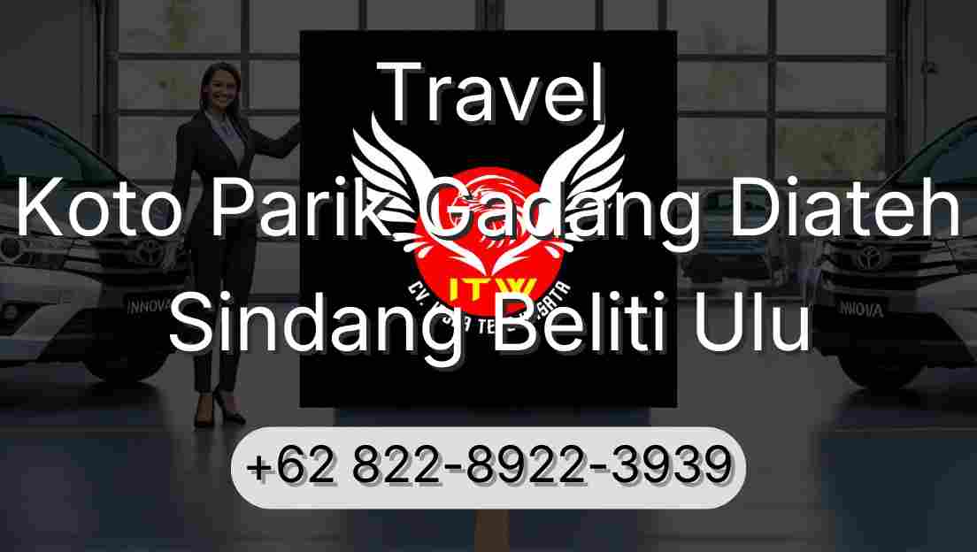 Travel Koto Parik Gadang Diateh Sindang Beliti Ulu