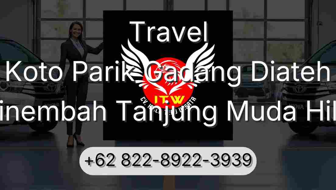 Travel Koto Parik Gadang Diateh Sinembah Tanjung Muda Hilir