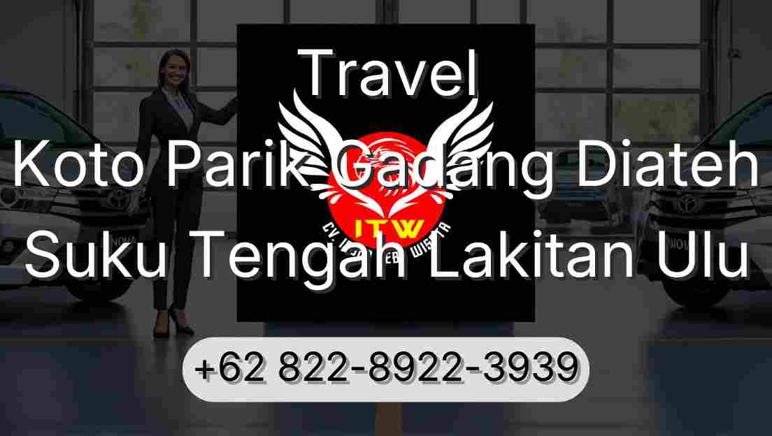 Travel Koto Parik Gadang Diateh Suku Tengah Lakitan Ulu