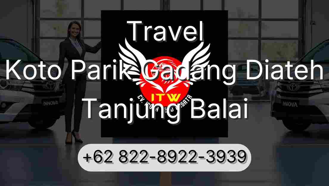 Travel Koto Parik Gadang Diateh Tanjung Balai