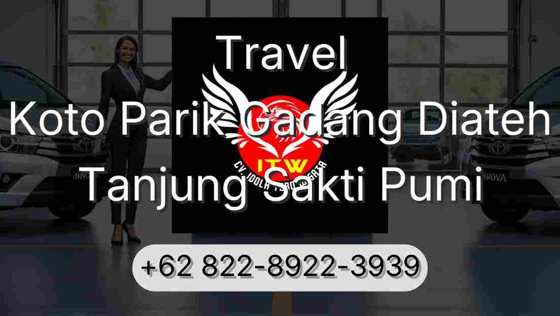 Travel Koto Parik Gadang Diateh Tanjung Sakti Pumi