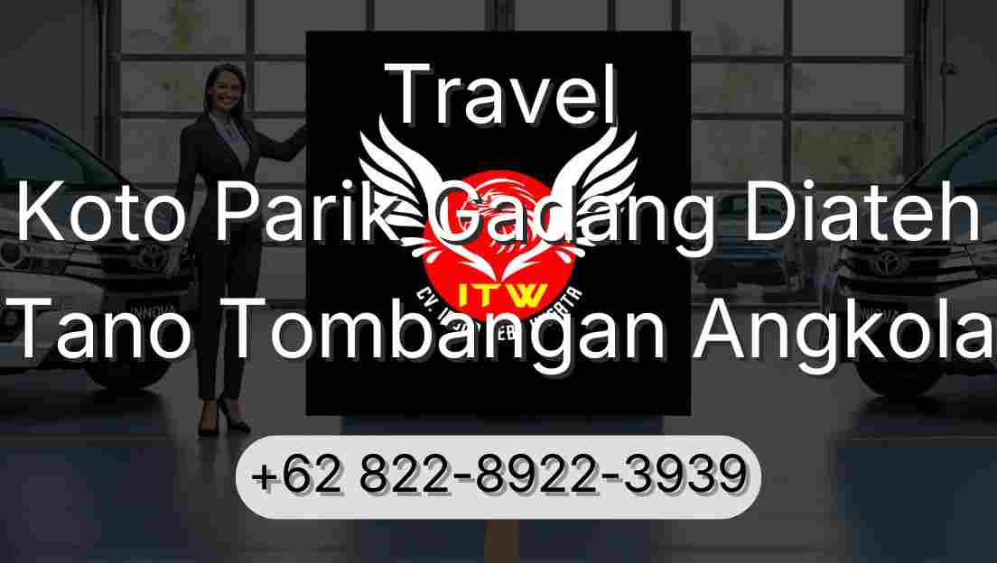 Travel Koto Parik Gadang Diateh Tano Tombangan Angkola