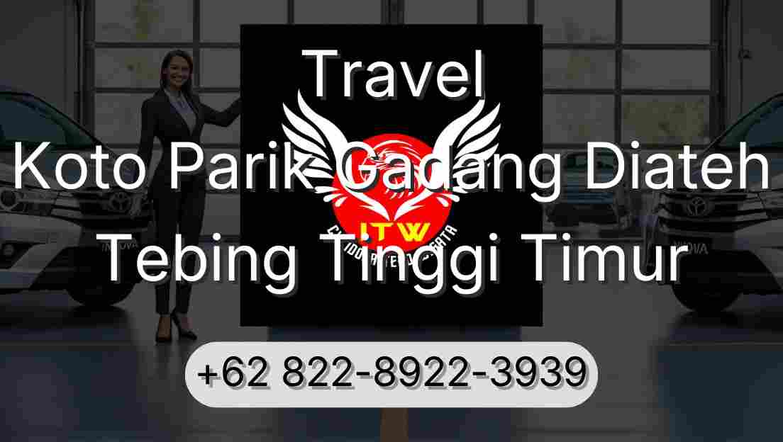 Travel Koto Parik Gadang Diateh Tebing Tinggi Timur