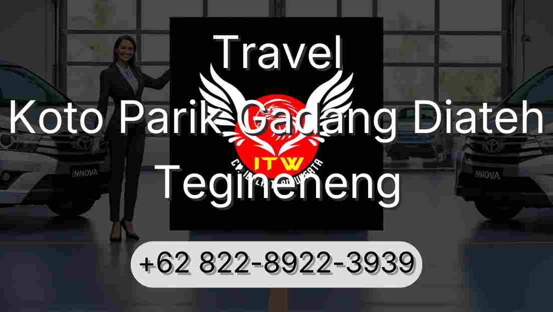 Travel Koto Parik Gadang Diateh Tegineneng