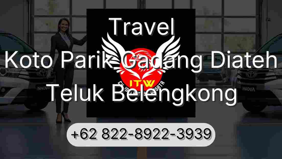 Travel Koto Parik Gadang Diateh Teluk Belengkong