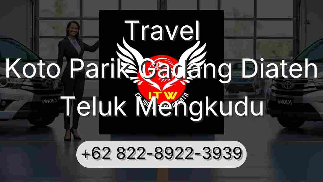 Travel Koto Parik Gadang Diateh Teluk Mengkudu