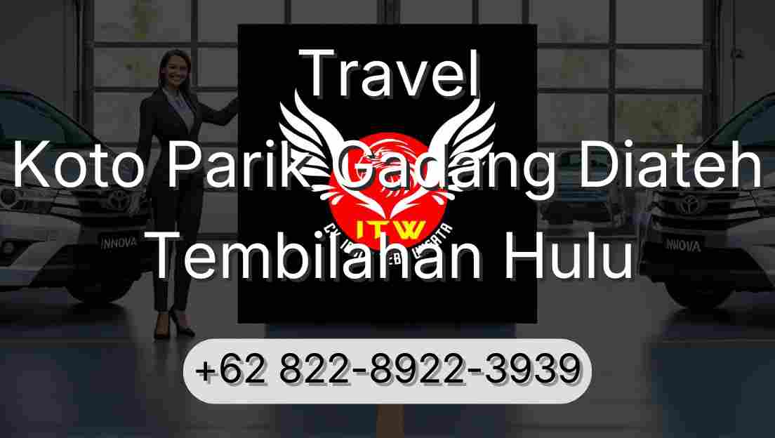 Travel Koto Parik Gadang Diateh Tembilahan Hulu