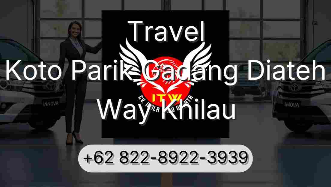 Travel Koto Parik Gadang Diateh Way Khilau