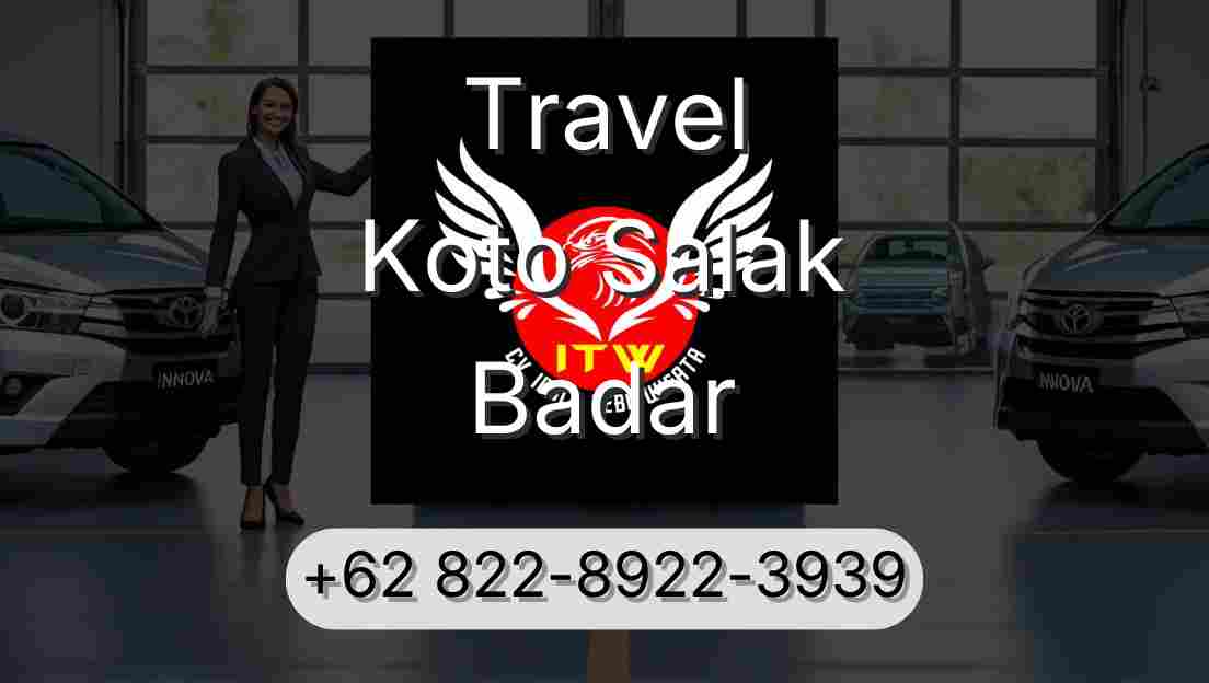 Travel Koto Salak Badar