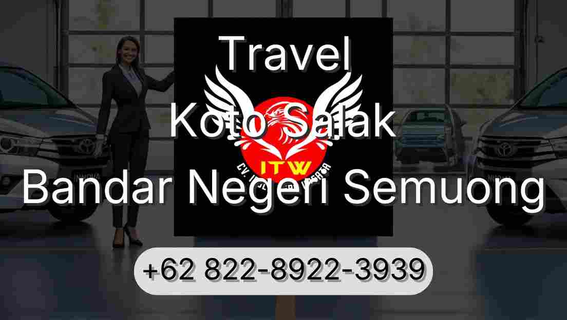 Travel Koto Salak Bandar Negeri Semuong
