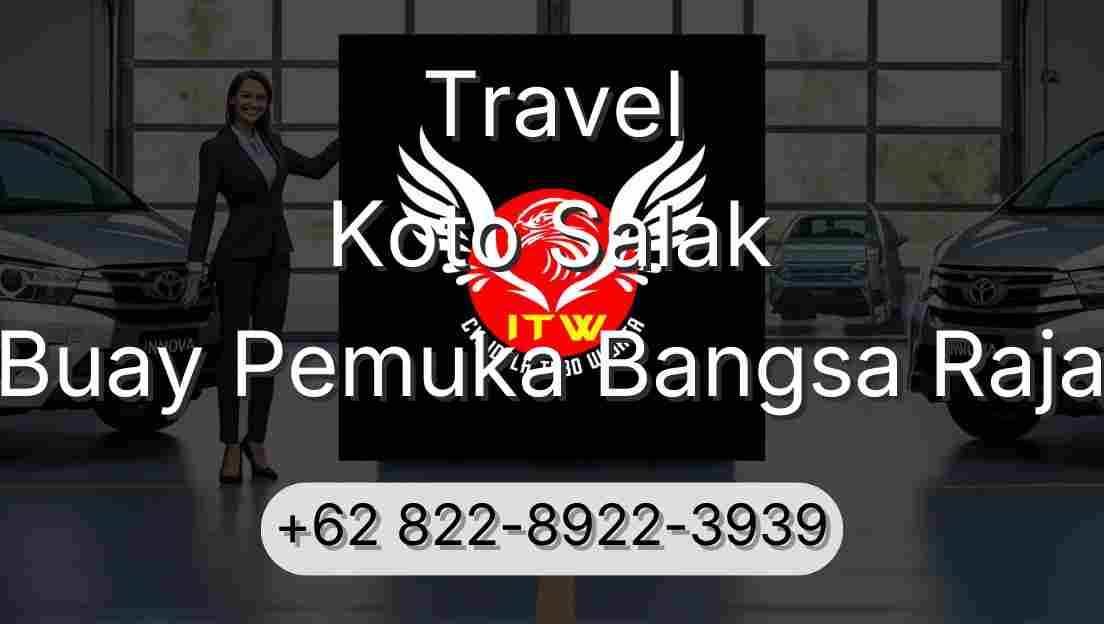 Travel Koto Salak Buay Pemuka Bangsa Raja