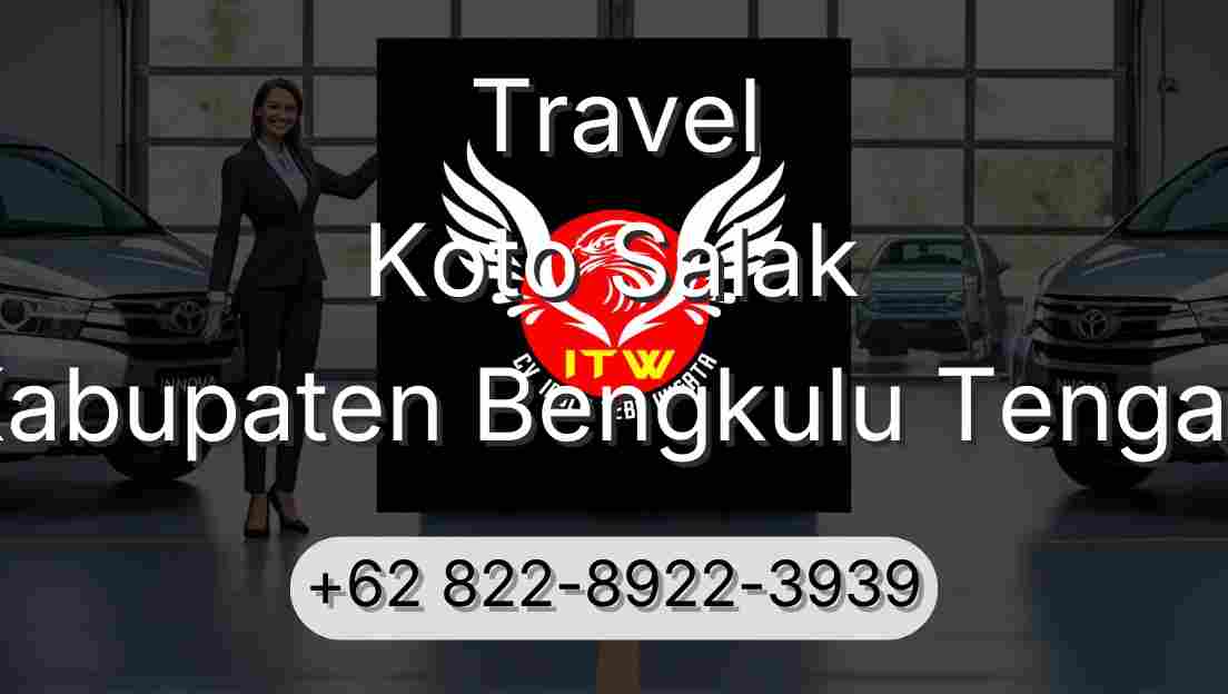 Travel Koto Salak Kabupaten Bengkulu Tengah