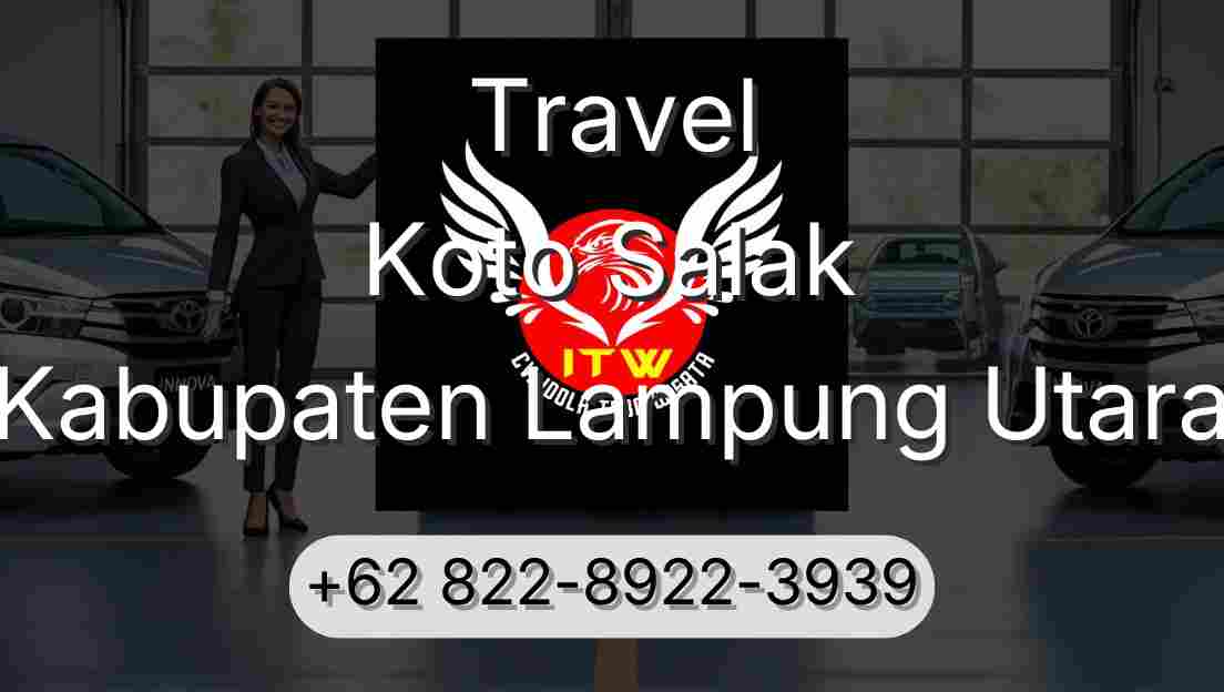 Travel Koto Salak Kabupaten Lampung Utara