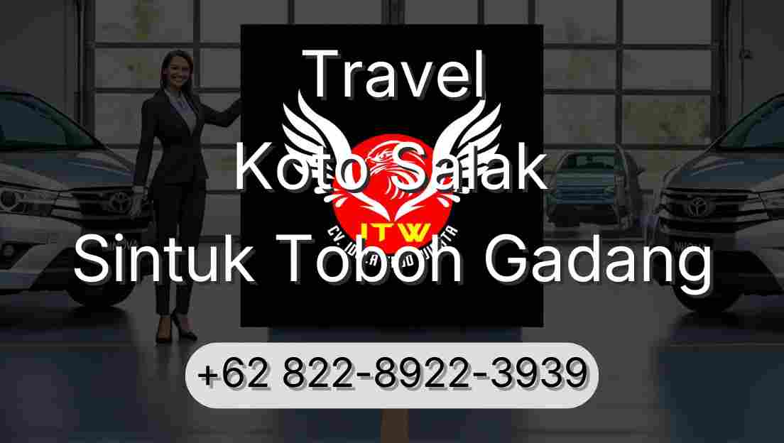 Travel Koto Salak Sintuk Toboh Gadang