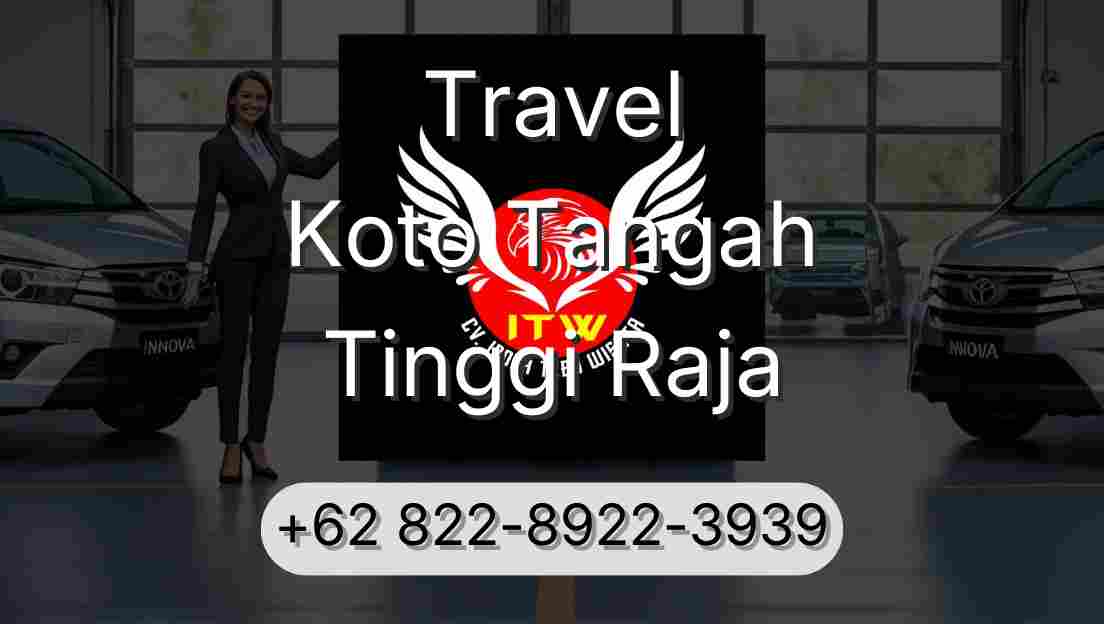 Travel Koto Tangah Tinggi Raja