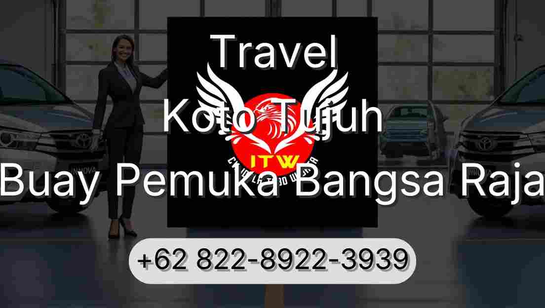 Travel Koto Tujuh Buay Pemuka Bangsa Raja
