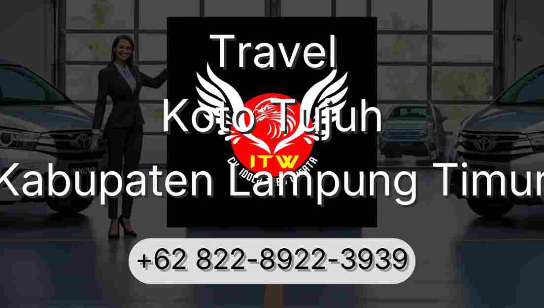 Travel Koto Tujuh Kabupaten Lampung Timur