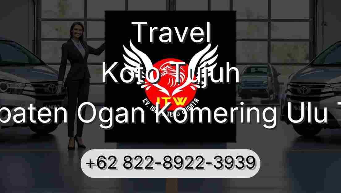 Travel Koto Tujuh Kabupaten Ogan Komering Ulu Timur
