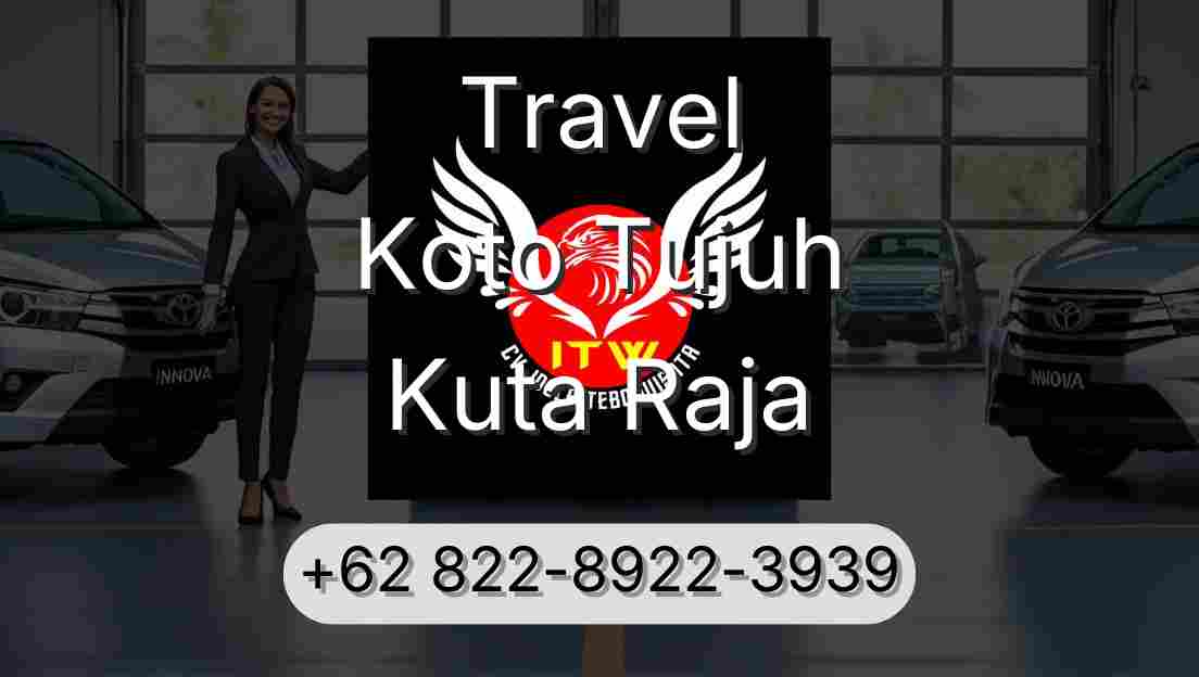Travel Koto Tujuh Kuta Raja