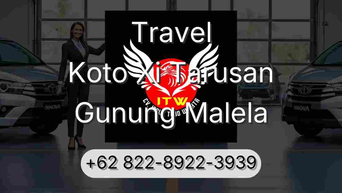 Travel Koto Xi Tarusan Gunung Malela