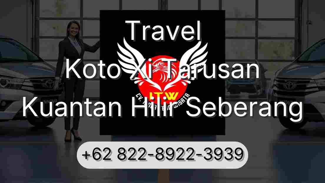 Travel Koto Xi Tarusan Kuantan Hilir Seberang