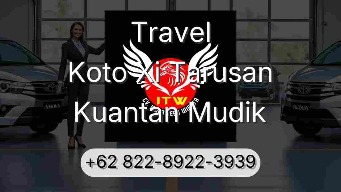 Travel Koto Xi Tarusan Kuantan Mudik