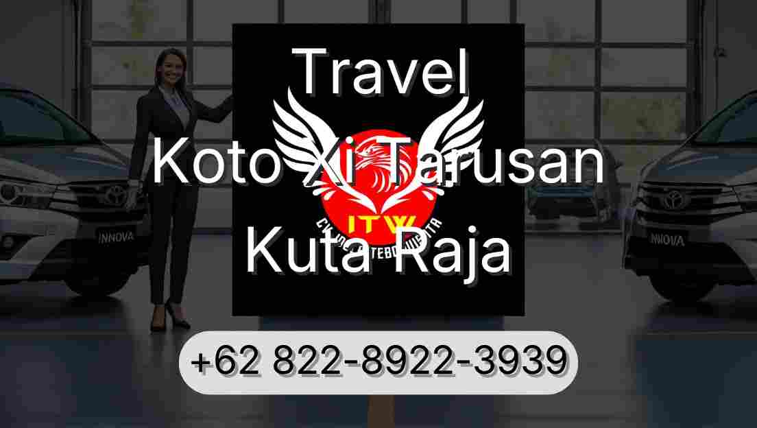 Travel Koto Xi Tarusan Kuta Raja