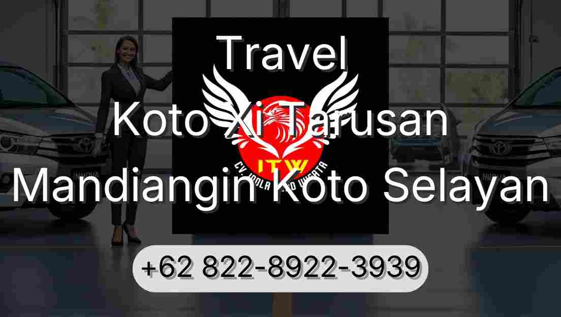Travel Koto Xi Tarusan Mandiangin Koto Selayan