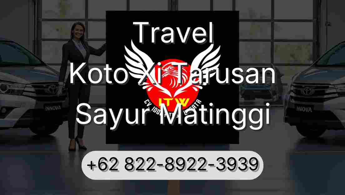 Travel Koto Xi Tarusan Sayur Matinggi