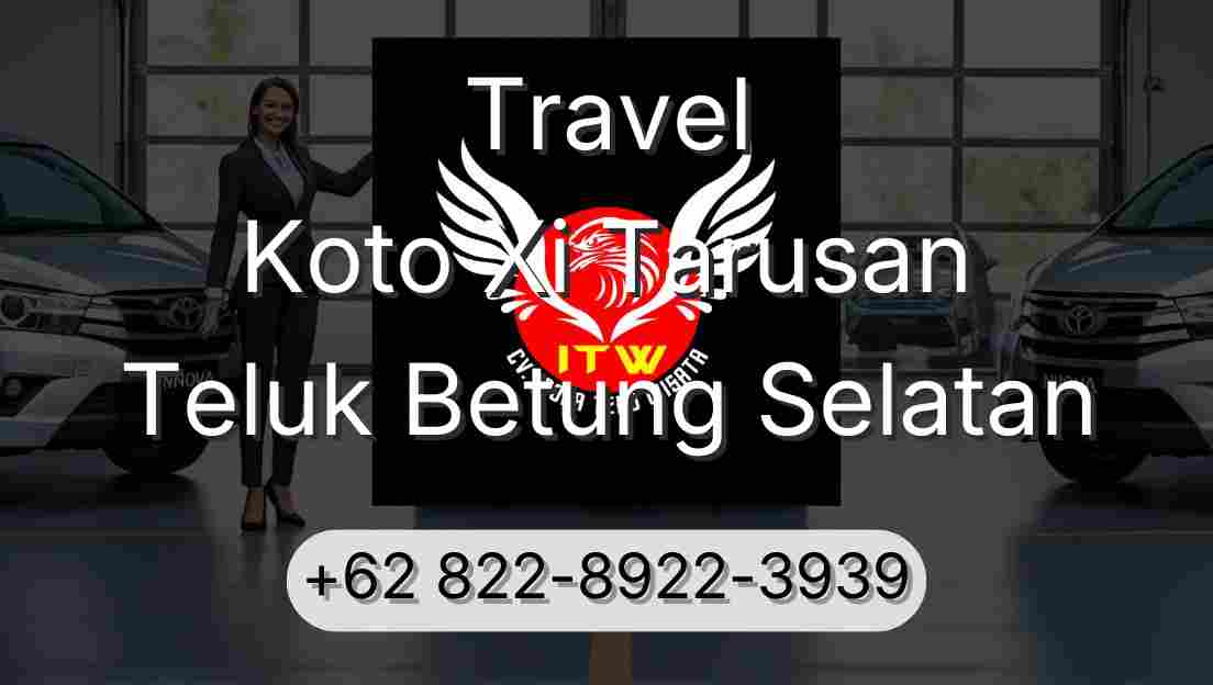 Travel Koto Xi Tarusan Teluk Betung Selatan
