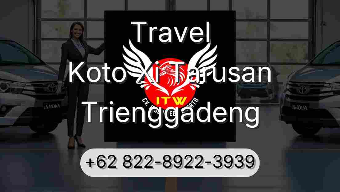 Travel Koto Xi Tarusan Trienggadeng