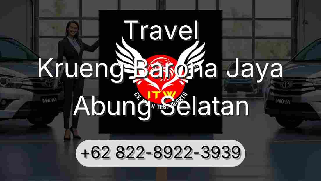 Travel Krueng Barona Jaya Abung Selatan
